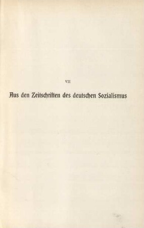 VII Aus den Zeitschriften des deutschen Sozialismus