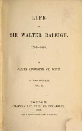Life of Sir Walter Raleigh : 1552 - 1618 ; in two volumes, 2
