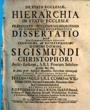 De statu ecclesiae, de hierarchia in statu ecclesiae et praerogativis Ecclesiae Salisburgensis in hierarchia ecclesiastica dissertatio