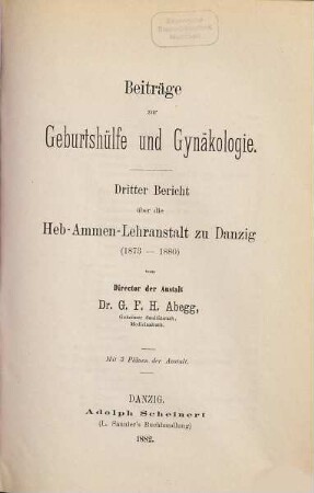 Bericht über die Königl. Hebammen-Lehr-Anstalt zu Danzig. 3 = 1873/80 (1882)