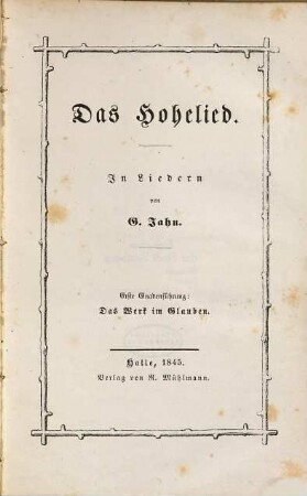 Das Hohelied : in Liedern, 1. Das Werk im Glauben