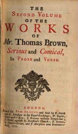 The Works Of Mr. Thomas Brown : Serious and Comical, In Prose and Verse ; In Four Volumes ; With A Key to all his Writings, 2