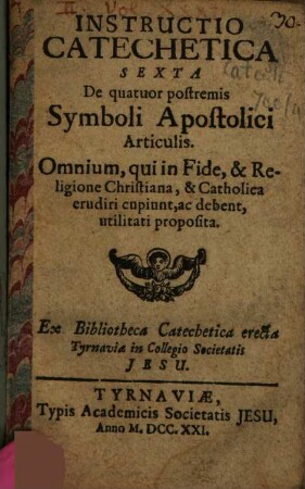 Instructio catechetica : secta, de quatuor postremis Symboli Apostolici Articulis