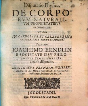 Disp. phys. de corporum naturalium proprietatibus in communi