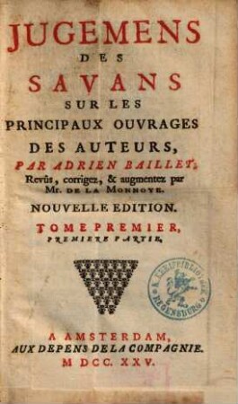Jugemens des savans sur les principaux ouvrages des auteurs, 1,1.