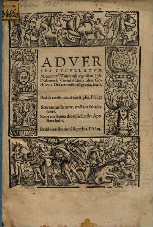 Adversvs Cvcvllatvm Minotauru[m] Vuittembergensem Ioh. Dobeneck Vuendelstinus, alias Cochlaeus, De sacrame[n]toru[m] gratia, iteru[m]