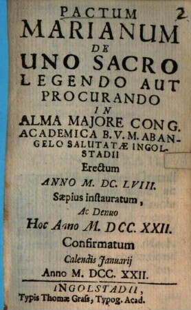 Pactum Marianum de uno sacro legendo aut procurando in alma maj. Congr. Acad. Ingolst. erectum 1658