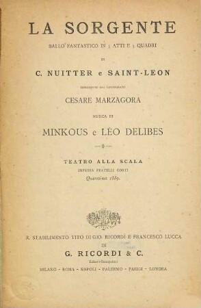 La sorgente : ballo fantastico in 3 atti e 5 quadri ; Teatro alla Scala, quaresima 1889