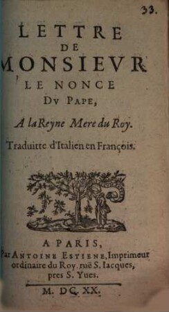 Lettre De Monsievr Le Nonce Dv Pape, A la Reyne Mere du Roy : Traduitte d'Italien en François