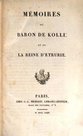 Mémoires du Baron de Kolli et de la Reine dÉtrurie