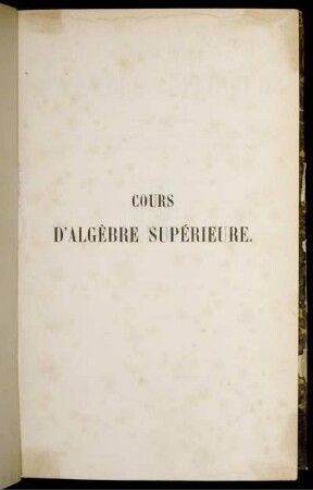 Tome 3, Partie 1: Cours de Mathématiques. 3,1. Cours d'Algèbre Supérieur. Première Partie