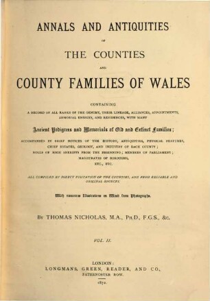 Annals and Antiquities of the Counties and County Families of Wales, containing a Record of all Ranks of the Gentry, their Lineage, Alliances, Appointments, armorial Ensigns, and Residences .... 2