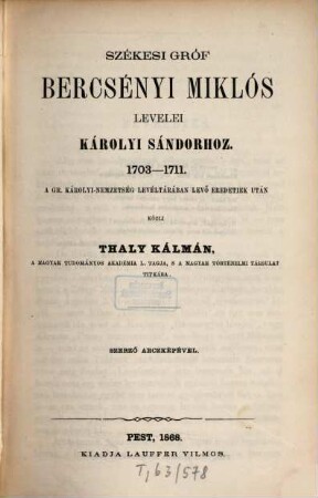 Rákóczi tár : történelmi érdekű naplók, emlékiratok, levelezések, pátensek, hadi-szabályok, országgyűlési diariumok és törvényczikkek gyüjteménye II. Rákóczi Ferencz korához, 2