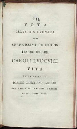Vota Illustris Gymnasii Pro Serenissimi Principis Haereditarii Caroli Ludovici Vita ...