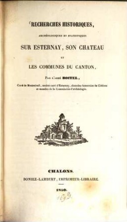 Recherches historiques, archéologiques et statistiques sur Esternay, son château et les communes du canton