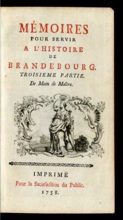 Troisieme Partie: Mémoires Pour Servir A L'Histoire De Brandebourg ; Troisieme Partie