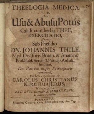 Theelogia Medica, i.e. De Usu & Abusu Potus Calidi cum herba Thee, Exercitatio