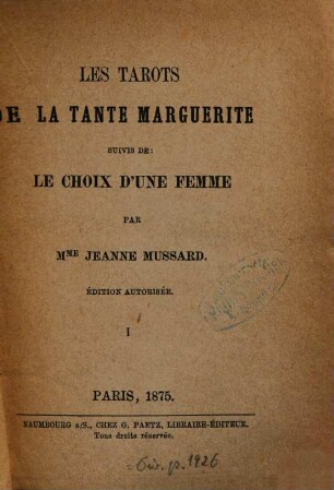 Les tarots de la tante Marguerite : ??: Le choix d'une femme. Par Jeanne Mussard. 1