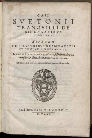Caii Suetonii Tranquilli De XII. Caesaribus Libri VIII. Eiusdem De Illustribus Grammaticis Et De Claris Rhetoribus