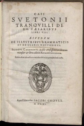 Caii Suetonii Tranquilli De XII. Caesaribus Libri VIII. Eiusdem De Illustribus Grammaticis Et De Claris Rhetoribus