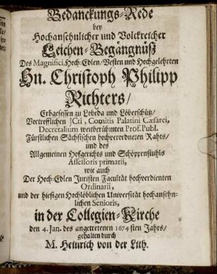 Bedanckungs-Rede bey ... Leichen-Begängnüß Des ... Christoph Philipp Richters/ Erbgesessen zu Lobeda und Löberschütz ... ICti.