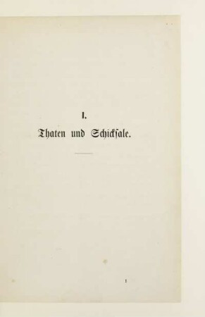 I. Thaten und Schicksale