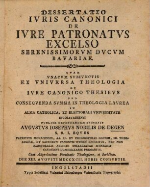 Dissertatio Ivris Canonici De Ivre Patronatvs Excelso Serenissimorvm Dvcvm Bavariae