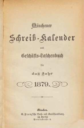Münchener Schreib-Kalender und Geschäfts-Taschenbuch : für das Jahr .... 1879