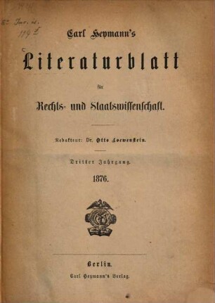 Carl Heymann's Literaturblatt für Rechts- und Staatswissenschaft, 3. 1876