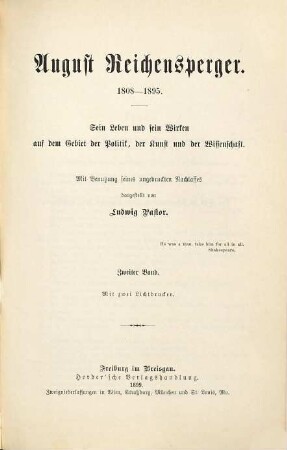 August Reichensperger : 1808 - 1895 ; sein Leben und sein Wirken auf dem Gebiet der Politik, der Kunst und der Wissenschaft, 2