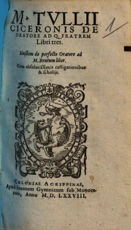 M. Tullii Ciceronis De Oratore Ad Q. Fratrem : libri tres