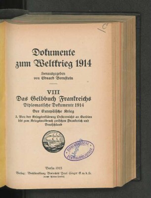 8: Von der Kriegserklärung Oesterreichs an Serbien bis zum Kriegsausbruch zwischen Frankreich und Deutschland : Diplomatische Dokumente 1914; Der Europäische Krieg
