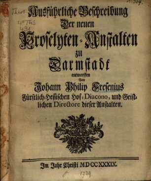 Ausführliche Beschreibung Der neuen Proselyten-Anstalten zu Darmstadt