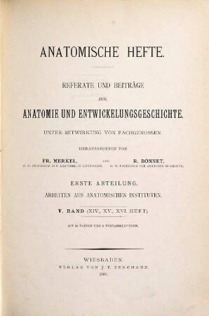 Anatomische Hefte. Abt. 1, Arbeiten aus anatomischen Instituten : Referate und Beiträge zur Anatomie und Entwicklungsgeschichte. 5 = H. 14 - 16. 1895