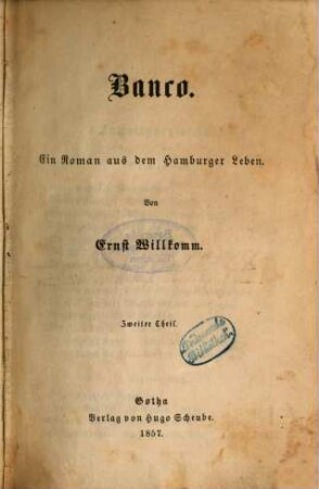 Banco : Ein Roman aus dem Hamburger Leben. Von Ernst Willkomm, 2