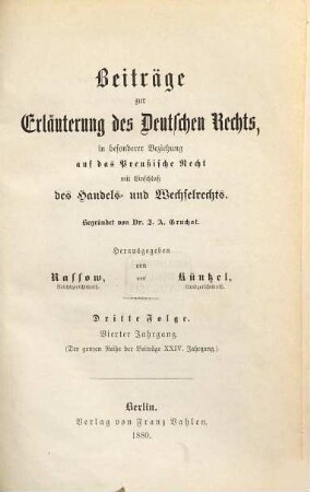Beiträge zur Erläuterung des deutschen Rechts. 24 = Folge 3. Jg. 4. 1880