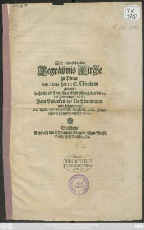 Die neuerbaute Begräbnis Kirche zu Pirna/ von alters her zu S. Nicolaus genant/ beehrte am Tage ihrer Einweihung/ war der 15. des Hornungs/ 1666. Zum Andenken der Nachkommenen mit folgendem M. Tob. Petermann/ Kais. gekr. Poet/ und der Schulen daselbst Rector