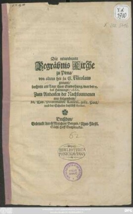Die neuerbaute Begräbnis Kirche zu Pirna/ von alters her zu S. Nicolaus genant/ beehrte am Tage ihrer Einweihung/ war der 15. des Hornungs/ 1666. Zum Andenken der Nachkommenen mit folgendem M. Tob. Petermann/ Kais. gekr. Poet/ und der Schulen daselbst Rector