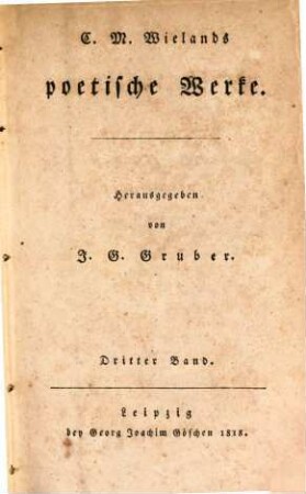 C. M. Wielands sämmtliche Werke, 3. Poetische Werke ; 3