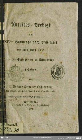 Antritts-Predigt am XIVten Sonntage nach Trinitatis den 6ten Sept. 1795 in der Schloßkirche zu Wittenberg