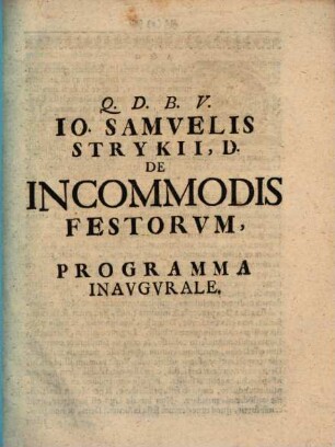 Io. Samvelis Strykii, D. De Incommodis Festorvm : Programma Inavgvrale ; [Halae Magdeb.]