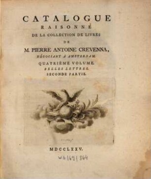 Catalogue Raisonné De La Collection De Livres De M. Pierre Antoine Crevenna, Négociant À Amsterdam. 4, Belles Lettres ; P. 2