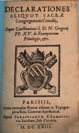 Declarationes aliquot sacrae congregationis concilii super constitutione S. D. N. Gregorii PP. XV. de exemptorum privilegii ...