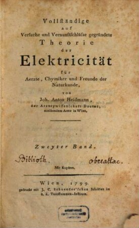 Vollständige auf Versuche und Vernunftschlüsse gegründete Theorie der Elektricität : für Aerzte, Chymiker und Freunde der Naturkunde, 2