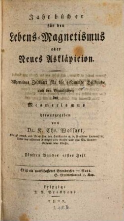 Jahrbücher für den Lebens-Magnetismus oder neues Asklaepieion : allgemeines Zeitblatt für die gesammte Heilkunde nach den Grundsätzen des Mesmerismus, 5. 1822/23
