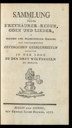 [1]: Sammlung Neuer Freymäurer-Reden, Oden und Lieder [1]