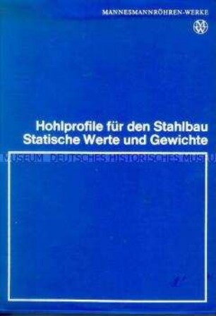 Firmenschrift der Mannesmannröhren-Werke über Hohlprofile für den Stahlbau mit statistischen Werten und Gewichten