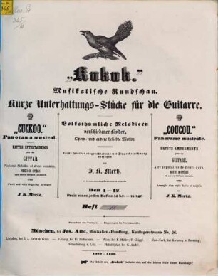 Kukuk : musikalische Rundschau ; kurze Unterhaltungs-Stücke für die Guitarre ; volksthümliche Melodien verschiedener Länder, Opern- und andere beliebte Motive ; leicht spielbar eingerichtet und mit Fingerbezeichnung versehen, 11