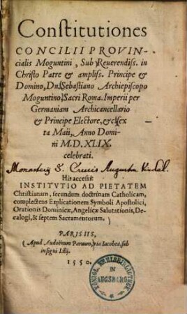 Constitutiones concilii provincialis Moguntini : sub ... Sebastiano archiepiscopo Moguntino ... sexta Maii, anno domini M.D.XLIX. celebrati