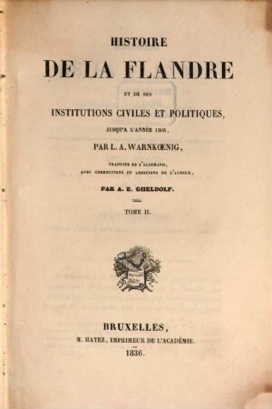 Histoire de la Flandre et de ses institutions civiles et politiques jusqu'à l'année 1305. 2